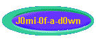 J0mi-0f-a-d0wn