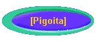 [Pigoita]