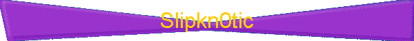 Slipkn0tic