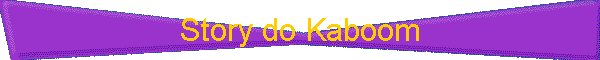 Story do Kaboom
